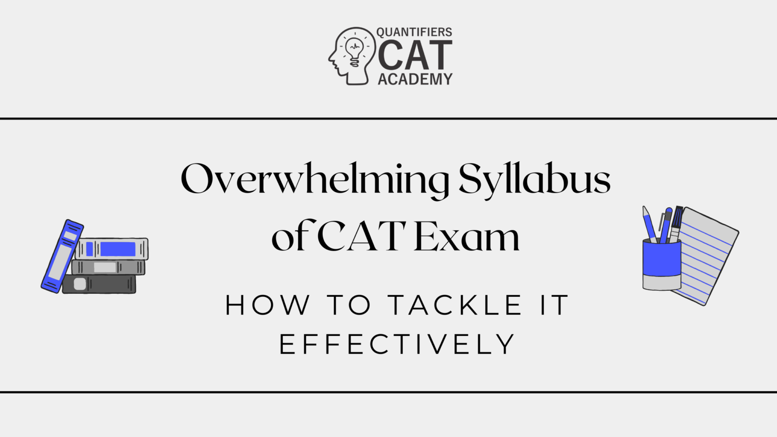 Overwhelming Syllabus of CAT Exam: How to Tackle It Effectively