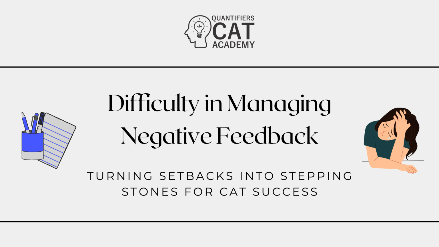 Difficulty in Managing Negative Feedback: Turning Setbacks into Stepping Stones for CAT Success