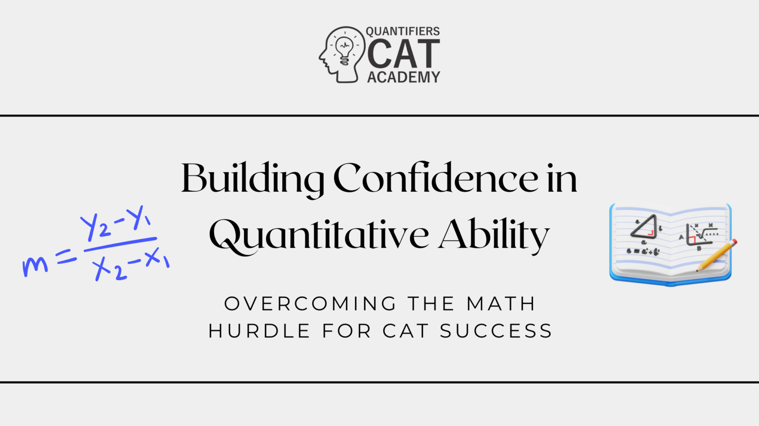 Building Confidence in Quantitative Ability: Overcoming the Math Hurdle for CAT Success