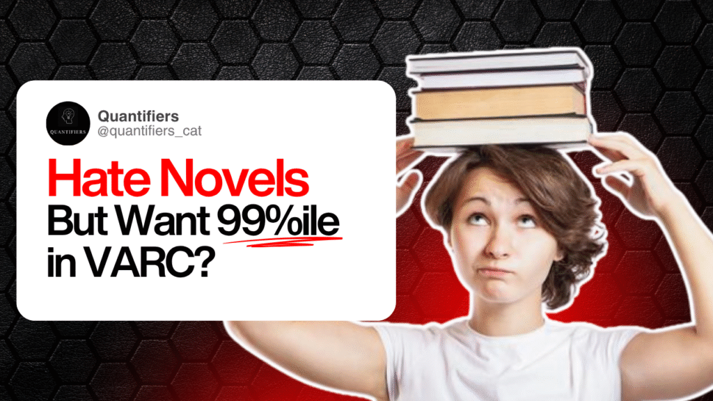 Hate Novels but Want a 99%ile in VARC? Read This!