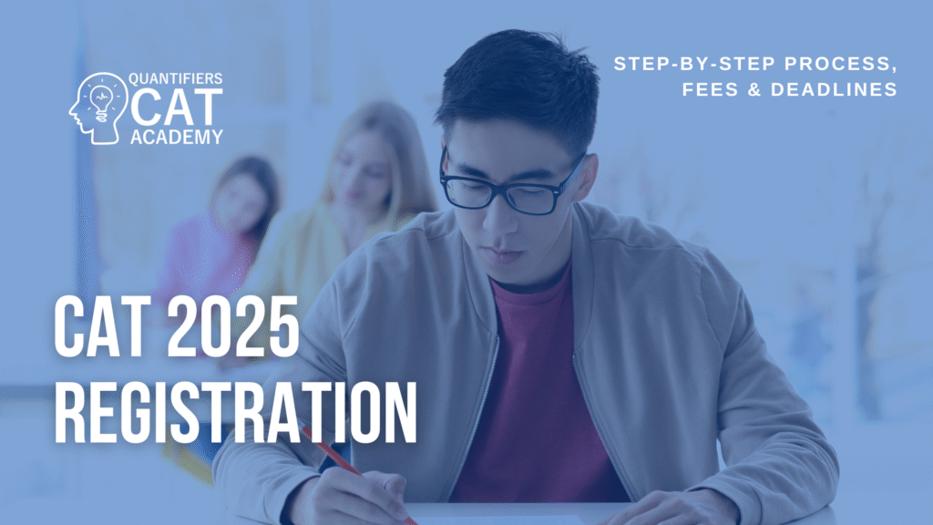 CAT 2025 Registration Guide – Step-by-Step Process, Fees & Deadlines