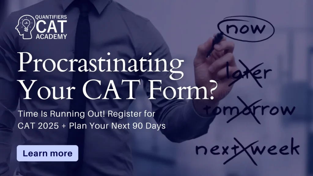 CAT 2025 Form Last Date, IIM Kozhikode Pattern & 90-Day Prep Plan | Quantifiers