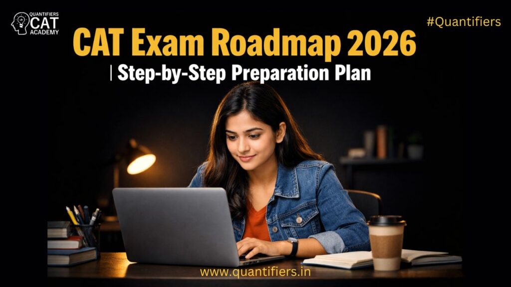 CAT Exam Roadmap 2026 | A Step-by-Step Preparation Plan (So You Don’t Spiral Midway)