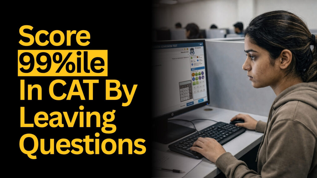 CAT Question Selection Strategy to Score 99 Percentile | CAT 2026