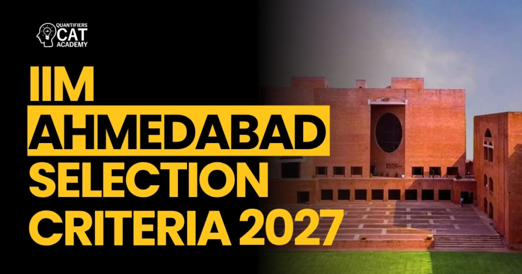 IIM Ahmedabad Selection Criteria 2027